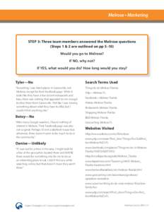 Melrose • Marketing  STEP 3: Three team members answered the Melrose questions (Steps 1 & 2 are outlined on pp 5–10) Would you go to Melrose? If NO, why not?