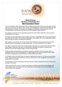 Media Release Monday 12 December 2011 More Information Please The Central Western Qld communities need for balanced information about coal seam gas and coal mining; concerns over the regions water, and an acknowledgement
