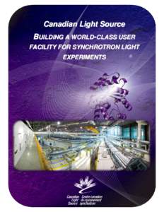 Canadian Light Source BUILDING A WORLD-CLASS USER FACILITY FOR SYNCHROTRON LIGHT EXPERIMENTS  Table of Contents