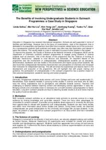 The Benefits of Involving Undergraduate Students in Outreach Programmes: a Case Study in Singapore Linda Sellou1, Mei Hui Liu2, Kim Yong Lim3, Jianhong Kuang4, Yuebo Yu5, Qian Hui Hua6, Amelia Loh7 National University of