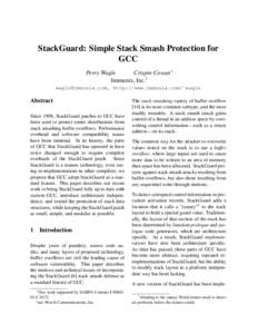 StackGuard: Simple Stack Smash Protection for GCC Perry Wagle Crispin Cowan∗ Immunix, Inc.† [removed], http://www.immunix.com/˜wagle