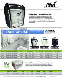 Electronic Tissue Dispenser Ultimate system to reduce the incidence of cross contamination. The only touch free electronically dispensing standard size tissue system. Ideal for high infection areas and handicapped stalls