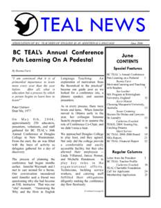 TEAL NEWS ASSOCIATION OF B.C. TEACHERS OF ENGLISH AS AN ADDITIONAL LANGUAGE BC TEAL’s Annual Conference Puts Learning On A Pedestal “I am convinced that it is of