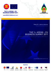 5 May 2011, Jakarta, Indonesia Jakarta Convention Center The 1st ASEAN – EU Business Summit 2011 Pursuing Opportunities and Promoting Prosperity in Both Regions