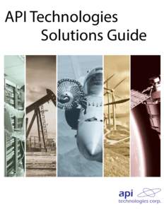 API Technologies Solutions Guide Markets We Serve Defense & Government For more than 70 years, API’s high-reliability systems, subsystems, and components have been used in