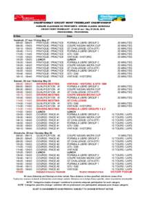 CHAMPIONNAT CIRCUIT MONT TREMBLANT CHAMPIONSHIP HORAIRE CLASSIQUE DU PRINTEMPS / SPRING CLASSIC SCHEDULE CIRCUIT MONT-TREMBLANTmai / May, 2016 PROVISIONNEL / PROVISIONAL Date Time