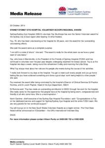 Media Release 23 October, 2014 SYDNEY/SYDNEY EYE HOSPITAL VOLUNTEER SCOOPS REGIONAL AWARD Sydney/Sydney Eye Hospital (SSEH) volunteer Fay Skuthorpe has won the Senior Volunteer award for the Sydney City & East region aft