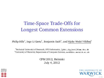 Time-Space Trade-Offs for Longest Common Extensions Philip Bille1 , Inge Li Gørtz1 , Benjamin Sach2 , and Hjalte Wedel Vildhøj1 1 2