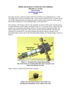 THREE-BEAD-BALUN REFLECTION BRIDGE 250 KHz to 1.5 GHz Sam Wetterlin [removed[removed]This paper presents a reflection bridge useful from 250 KHz to the neighborhood of 1.5 GHz.