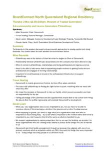 BoardConnect North Queensland Regional Residency Thursday 2 May[removed]00pm, Museum of Tropical Queensland Entrepreneurship and Income Generation/Philanthropy Speakers: – Mike Reynolds, Chair, Dancenorth – Trevor Ke