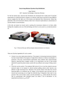 Secure long-distance Quantum Key Distribution Hugo Zbinden GAP - Quantum Technologies, University of Geneva For the last twenty years, Quantum Key Distribution has developed from simple proof of principle experiments to 