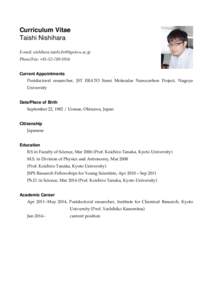 Curriculum Vitae Taishi Nishihara E-mail: [removed] Phone/Fax: +[removed]Current Appointments Postdoctoral researcher, JST ERATO Itami Molecular Nanocarbon Project, Nagoya