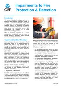 Impairments to Fire Protection & Detection Introduction The control of shutdowns or impairments on fire protection and detection systems is critical. An operation is at its most vulnerable during times
