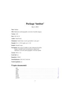 Package ‘landsat’ July 2, 2014 Type Package Title Radiometric and topographic correction of satellite imagery Version[removed]Date[removed]