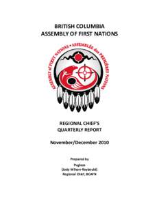 BRITISH COLUMBIA ASSEMBLY OF FIRST NATIONS REGIONAL CHIEF’S QUARTERLY REPORT November/December 2010