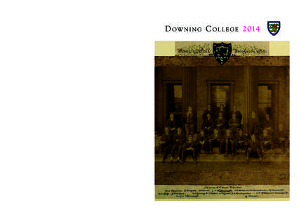 D o w n i n g C o l l e g ePink Montage by Claire Elford – Second Prize, Downing Alumni Association Photographic Competition. Front cover: Downing College Freshmen October 1914 recently discovered in County Dow