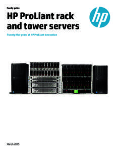 Family guide  HP ProLiant rack and tower servers Twenty-five years of HP ProLiant innovation