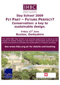 Day School 2009 FIT PAST – FUTURE PERFECT? Conservation: a key to sustainable design. Friday 12th June