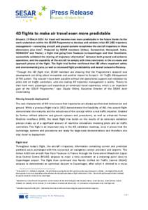 Press Release Brussels, 19 March 2014 4D flights to make air travel even more predictable Brussels, 19 March[removed]Air travel will become even more predictable in the future thanks to the work undertaken within the SESAR