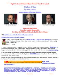 Karl Loren  http://www.chelationtherapyonline.com/articles/p72.htm High Cholesterol Causes Heart Disease?  Truth Revealed!