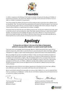 Preamble In 1999, in response to the findings of the Forde Commission of Inquiry into the Abuse of Children in Queensland Institutions, the government offered an apology to those who were harmed in church or state run ch