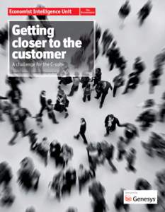 Getting closer to the customer A challenge for the C-suite  A report from the Economist Intelligence Unit