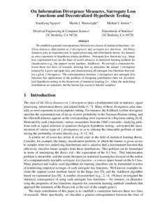 On Information Divergence Measures, Surrogate Loss Functions and Decentralized Hypothesis Testing XuanLong Nguyen∗ Martin J. Wainwright∗†