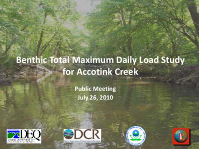 Benthic Total Maximum Daily Load Study for Accotink Creek Public Meeting July 26, 2010  Pollutant of Concern = Sediment