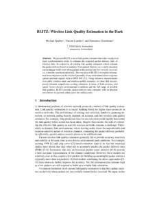 BLITZ: Wireless Link Quality Estimation in the Dark Michael Spuhler1 , Vincent Lenders2 , and Domenico Giustiniano1 1 2  ETH Z¨urich, Switzerland
