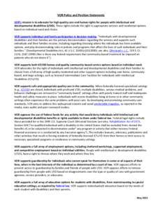 VOR Policy and Position Statements VOR’s mission is to advocate for high quality care and human rights for people with intellectual and developmental disabilities (I/DD). These rights include the right to appropriate s