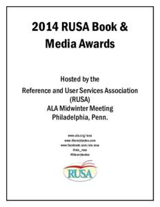 2014 RUSA Book & Media Awards Hosted by the Reference and User Services Association (RUSA) ALA Midwinter Meeting