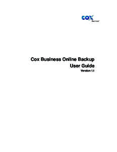 Cox Business Online Backup User Guide Version 1.1 Contents Chapter 1: Cox Business Online Backup Overview ....................................