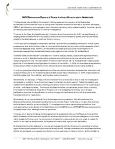 GUATEMALA HUMAN RIGHTS COMMISSION/USA  GHRC Denounces Closure of Peace Archives Directorate in Guatemala The Guatemalan Human Rights Commission/USA expresses extreme concern at the Guatemalan Government’s announcement 
