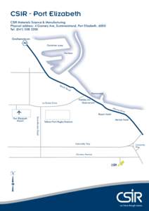 CSIR - Port Elizabeth CSIR Materials Science & Manufacturing Physical address: 4 Gomery Ave, Summerstrand, Port Elizabeth, 6000 Tel: ([removed]Grahamstown N2