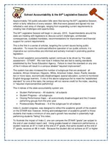 School Accountability & the 84th Legislative Session Approximately 740 public education bills were filed during the 83rd Legislative Session, which is fairly reflective of every session. Bills that were passed and signed