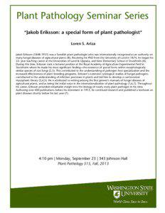 Plant Pathology Seminar Series “Jakob Eriksson: a special form of plant pathologist” Loren S. Ariza