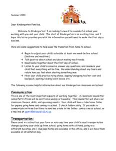 Summer[removed]Dear Kindergarten Families, Welcome to Kindergarten! I am looking forward to a wonderful school year working with you and your child. The start of Kindergarten is an exciting time, and I hope this letter pro