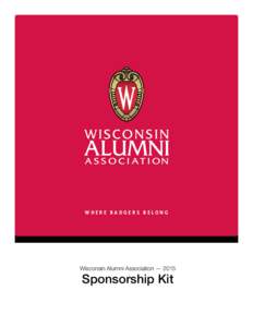 WHERE BADGERS BELONG  Wisconsin Alumni Association — 2015 Sponsorship Kit