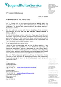 Pressemitteilung Berlin, IKARUS 2009 geht an „Ente, Tod und Tulpe“ Am 13. Oktober 2009 hat der JugendKulturService den IKARUSdie Auszeichnung für herausragende Berliner Theaterinszenierungen für 