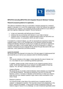 MPhil/PhD (including MPhil/PhD with Integrated Research Methods Training) Research proposal guidance for applicants This advice is intended to help you to formulate a research proposal for a research degree in education 
