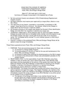 IZAAK WALTON LEAGUE OF AMERICA Fredericksburg-Rappahannock Chapter Pistol, Rifle, and Shotgun Range Rules March 27, 2014 with April 4, 2014 mod Summary of Changes Incorporated in this Updated Set of Rules 