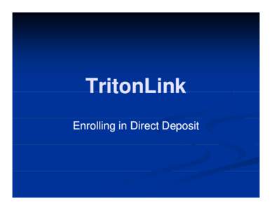 Microsoft PowerPoint - Triton-Link-Direct-Deposit.pps [Compatibility Mode]