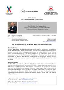 invite you to The 33rd Asia-Europe Lecture Tour Prof Dr Luk Van Langenhove Director, United Nations University Institute for Comparative Regional Integration Studies