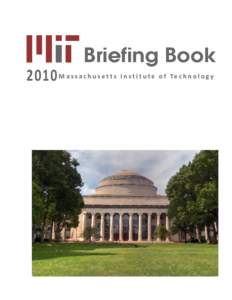 Briefing Book[removed]M a s s a c h u s e t t s I n s t i t u t e o f T e c h n o l o g y Briefing Book Massachusetts Institute of Technology