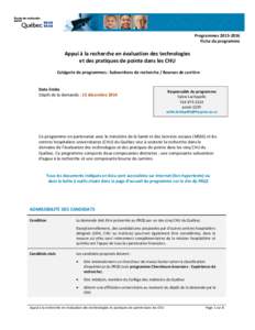 Programmes[removed]Fiche du programme Appui à la recherche en évaluation des technologies et des pratiques de pointe dans les CHU Catégorie de programmes : Subventions de recherche / Bourses de carrière