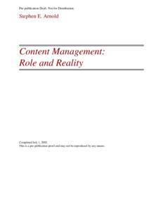 Pre-publication Draft. Not for Distribution.  Stephen E. Arnold Content Management: Role and Reality