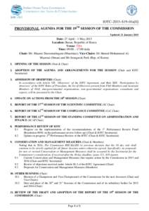 IOTC–2015–S19–01a[E] PROVISIONAL AGENDA FOR THE 19TH SESSION OF THE COMMISSION Updated: 21 January 2015 Date: 27 April – 1 May 2015 Location: Busan, Republic of Korea