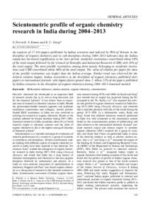 GENERAL ARTICLES  Scientometric profile of organic chemistry research in India during 2004–2013 S. Dwivedi, S. Kumar and K. C. Garg* doi: v109/i5