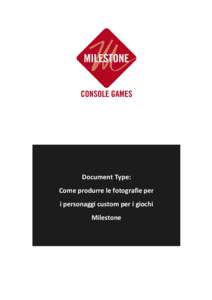 Document Type: Come produrre le fotografie per i personaggi custom per i giochi Milestone  Come diventare un pilota nei giochi Milestone