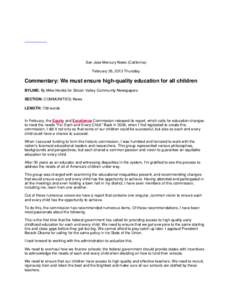San Jose Mercury News (California) February 28, 2013 Thursday Commentary: We must ensure high-quality education for all children BYLINE: By Mike Honda for Silicon Valley Community Newspapers SECTION: COMMUNITIES; News